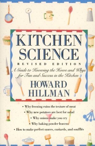 Beispielbild fr Kitchen Science: A Guide to Knowing the Hows and Whys for Fun and Success in the Kitchen zum Verkauf von Wonder Book