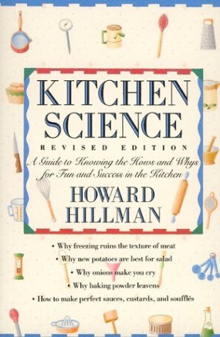 Stock image for Kitchen Science: A Guide to Knowing the Hows and Whys for Fun and Success in the Kitchen for sale by SecondSale