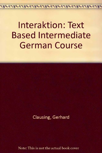 Interaktion: Text-Based Intermediate German Course (9780395481462) by Clausing, Gerhard