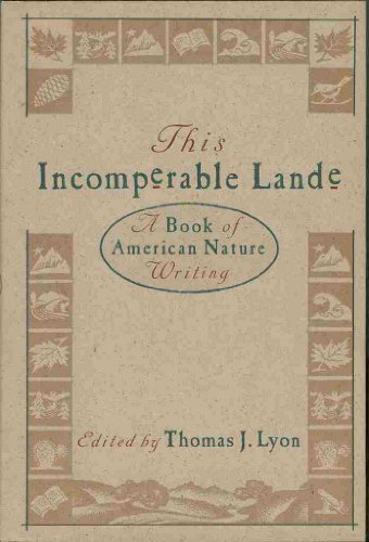 Stock image for This Incomparable Land : A Book of American Nature Writing for sale by Better World Books