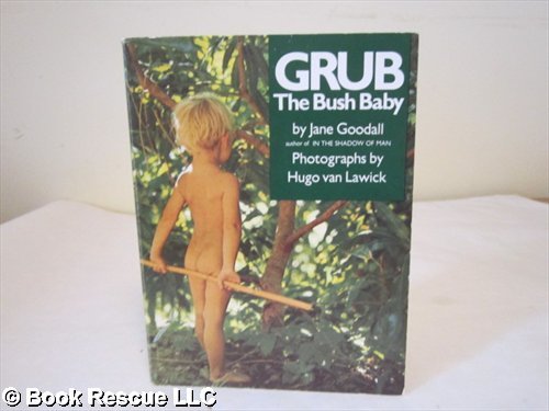 Grub the Bush Baby (9780395486955) by Goodall, Jane; Van Lawick-Goodall, Hugo