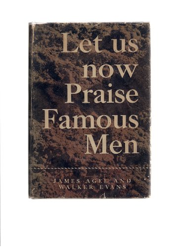 Imagen de archivo de Let Us Now Praise Famous Men: Three Tenant Families a la venta por Goodwill of Colorado