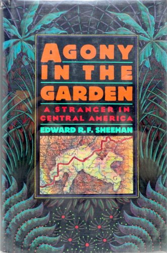 Stock image for Agony in the Garden : A Stranger in Central America for sale by Robinson Street Books, IOBA