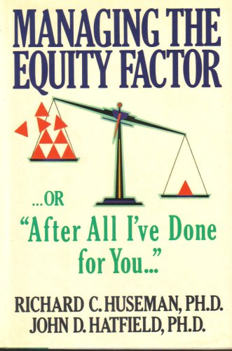 Imagen de archivo de Managing the Equity Factor: Or "After All I'Ve Done for You" a la venta por SecondSale