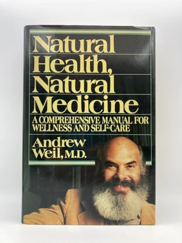 Stock image for Natural Health, Natural Medicine: A Comprehensive Manual for Wellness and Self-Care for sale by SecondSale