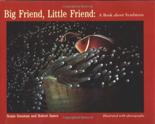 Beispielbild fr Big Friend, Little Friend: A Book About Symbiosis zum Verkauf von Goodwill of Colorado