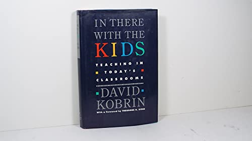 Stock image for In There with the Kids : Teaching in Today's Classroom for sale by Better World Books