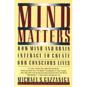 Imagen de archivo de Mind Matters: How Mind and Brain Interact to Create Our Conscious Lives a la venta por SecondSale