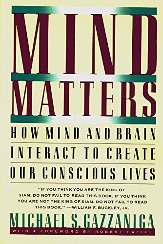 9780395500958: Mind Matters: How Mind and Brain Interact to Create Our Conscious Lives