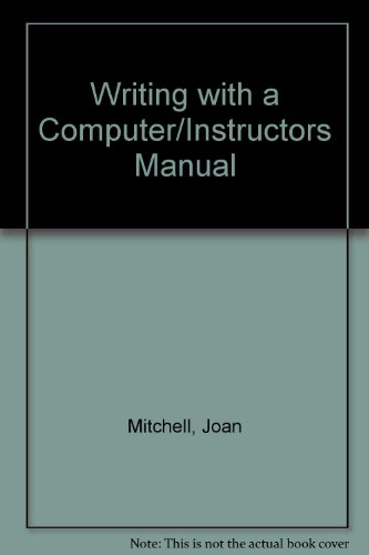 Writing With a Computer/Instructors Manual (9780395505168) by Mitchell, Joan