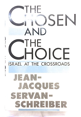 Stock image for The Chosen and the Choice - Israel at the Crossroads for sale by Jerry Merkel