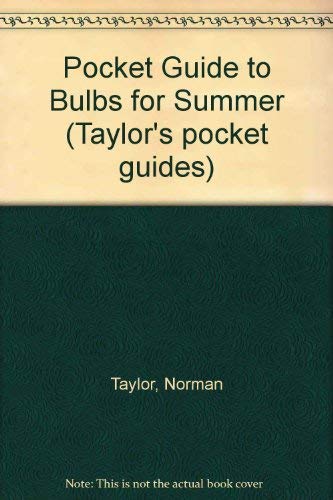 Beispielbild für Pocket Guide to Bulbs for Summer (Taylor's pocket guides) zum Verkauf von medimops