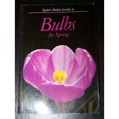 Beispielbild fr Taylor's Pocket Guide to Bulbs for Spring (Taylor's pocket guides) zum Verkauf von Wonder Book