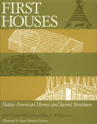 Imagen de archivo de First Houses : Native American Homes and Sacred Structures a la venta por Better World Books