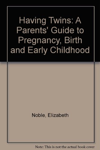 9780395510889: Having Twins: A Parents' Guide to Pregnancy, Birth and Early Childhood