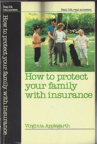 Stock image for How to Protect Your Family With Insurance (Real Life, Real Answers) for sale by Wonder Book