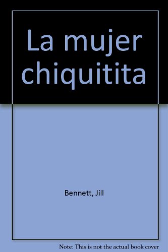 La mujer chiquitita (Spanish Edition) (9780395512364) by Bennett, Jill