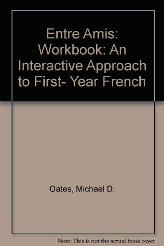 Stock image for Entre Amis: An Interactive Approach to First- Year French for sale by Books Unplugged
