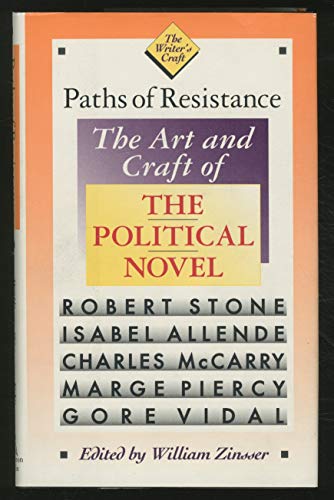Stock image for Paths of Resistance : The Art and Craft of the Political Novel for sale by Better World Books