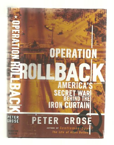 Beispielbild fr Operation Rollback: America's Secret War Behind the Iron Curtain zum Verkauf von HPB-Ruby