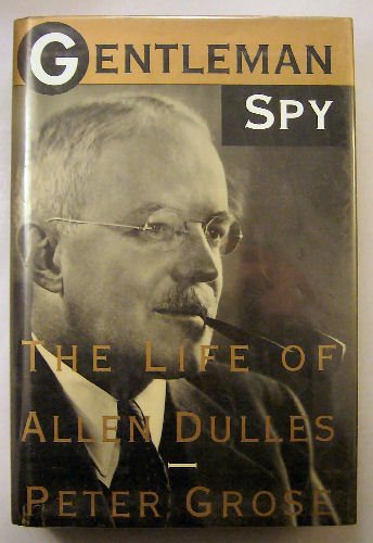 Beispielbild fr Gentleman Spy : The Life of Allen Dulles zum Verkauf von Better World Books