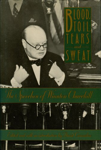 Beispielbild fr BLOOD, TOIL, TEARS, and SWEAT: The Speeches of Winston Churchill zum Verkauf von HPB-Ruby