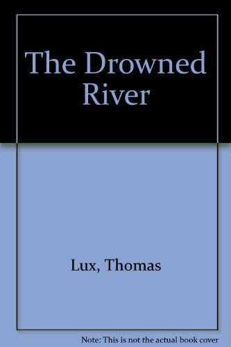 The Drowned River (9780395517543) by Lux, Thomas