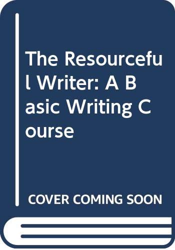 9780395517864: The Resourceful Writer: A Basic Writing Course
