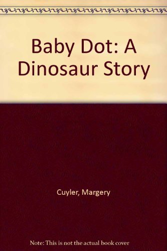 Imagen de archivo de Baby Dot a Dinosaur Story a la venta por ThriftBooks-Dallas