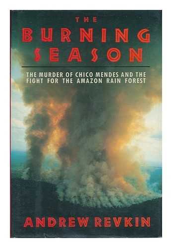 9780395523940: The Burning Season: The Murder of Chico Mendes and the Fight for the Amazon Rain Forest