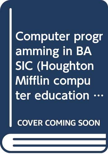 Computer programming in BASIC (Houghton Mifflin computer education program) (9780395524336) by Myers, David L