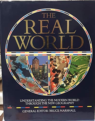 9780395524503: The Real World: Understanding the Modern World Through New Geography