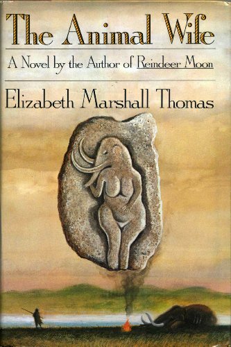 The Animal Wife (9780395524534) by Thomas, Elizabeth Marshall