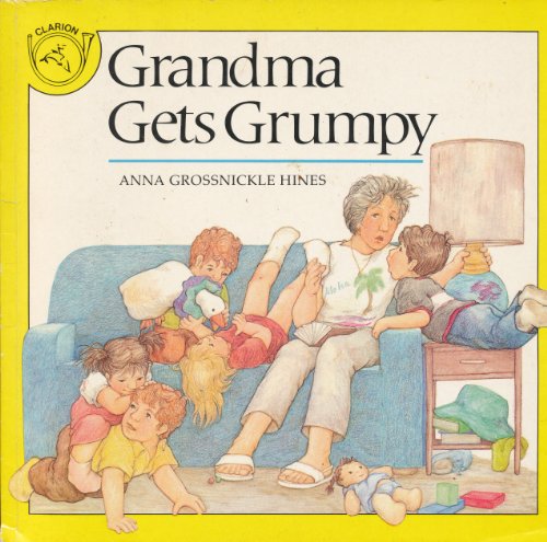 Grandma Gets Grumpy (9780395525951) by Hines, Anna Grossnickle