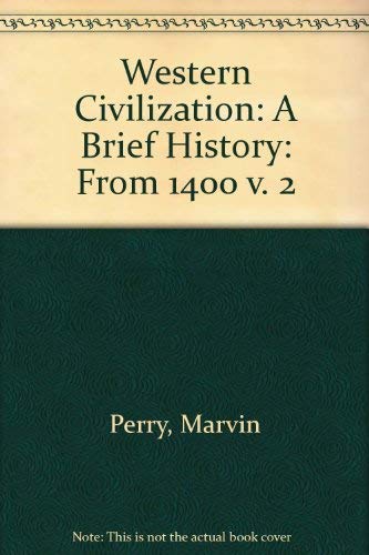 Western Civilization: A Brief History: From 1400 v. 2 (9780395529904) by Marvin Perry