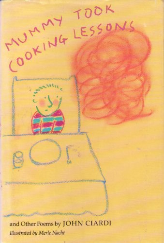 Mummy Took Cooking Lessons and Other Poems (9780395533512) by Ciardi, John; Nacht, Merle