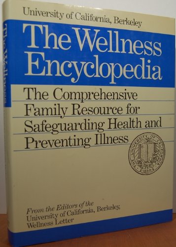 9780395533635: The Wellness Encyclopedia: The Comprehensive Family Resource for Safeguarding Health and Preventing Illness: Comprehensive Resource to Safeguarding Health and Preventing Illness