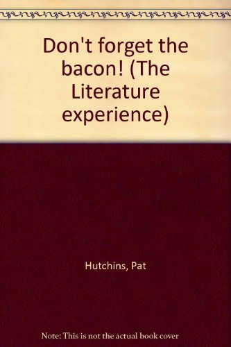 Imagen de archivo de Don't forget the bacon! (The Literature experience) a la venta por SecondSale