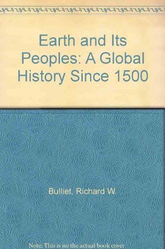Beispielbild fr Earth and Its Peoples: A Global History Since 1500 zum Verkauf von WeSavings LLC