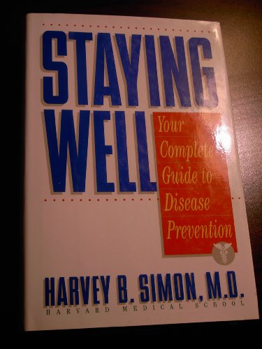 Beispielbild fr Staying Well: Your Complete Guide to Preventive Medicine zum Verkauf von Revaluation Books