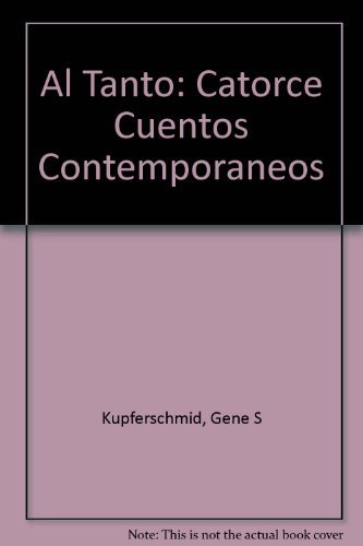 Beispielbild fr Al Tanto: Catorce Cuentos Contemporaneos (Spanish Edition) zum Verkauf von Wonder Book