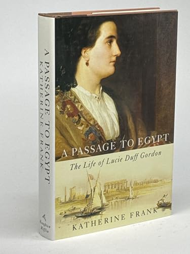 Stock image for Passage to Egypt: The Life of Lucie Duff Gordon for sale by Open Books