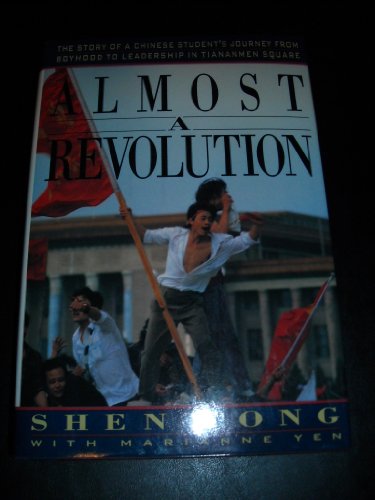 Beispielbild fr ALMOST A REVOLUTION. The Story of a Chinese Student's Journey From Boyhood to Leadership in Tianammen Square zum Verkauf von Alkahest Books