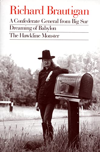 9780395547038: Richard Brautigan: A Confederate General from Big Sur, Dreaming of Babylon, and the Hawkline Monster (Three Books in the Manner of Their Original Ed)