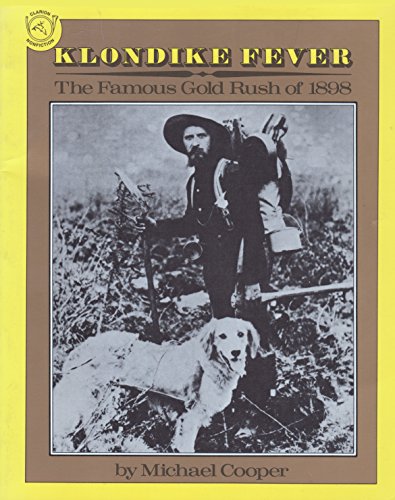 Beispielbild fr Klondike Fever : The Famous Gold Rush of 1898 zum Verkauf von Better World Books