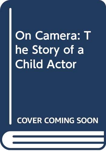 Beispielbild fr On Camera: The Story of a Child Actor zum Verkauf von Wonder Book