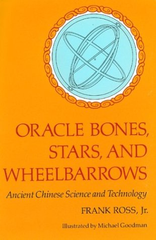 9780395549674: Oracle Bones, Stars, and Wheelbarrows: Ancient Chinese Science and Technology