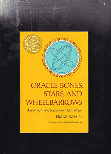 Stock image for Oracle Bones, Stars, and Wheelbarrows: Ancient Chinese Science and Technology for sale by Eatons Books and Crafts
