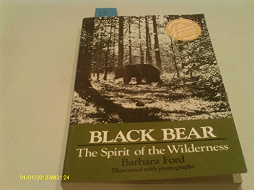 Stock image for Black Bear the Spirit of the Wilderness for sale by Gulf Coast Books