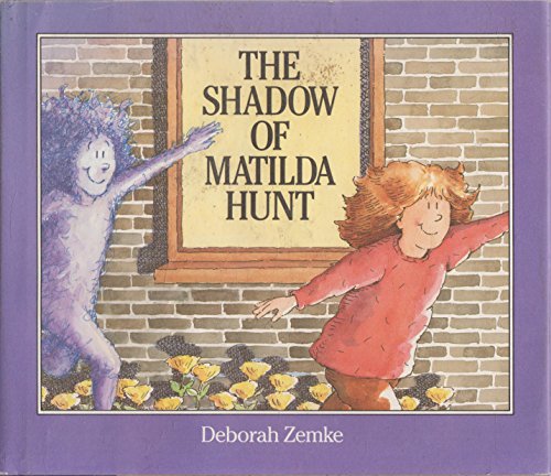 The Shadow of Matilda Hunt (9780395553343) by Zemke, Deborah